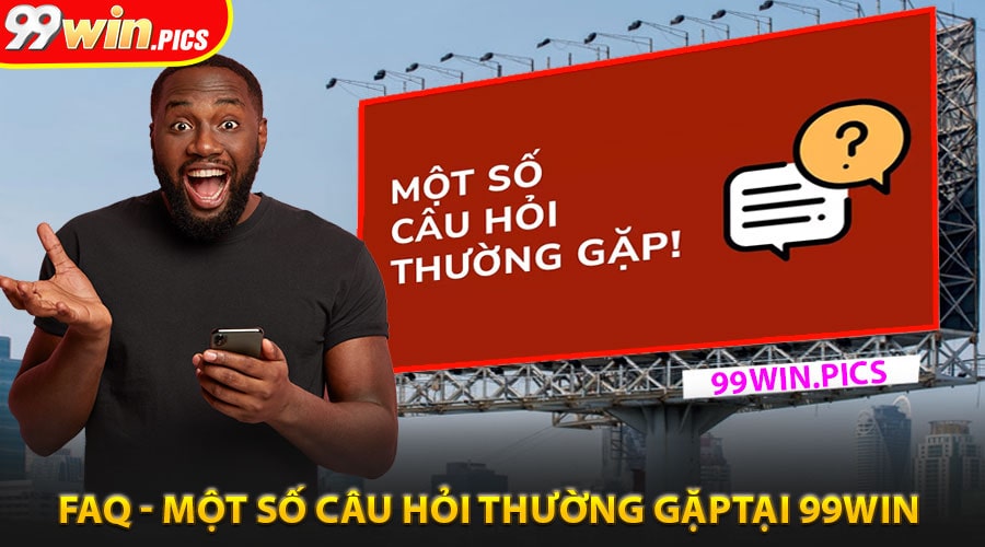FAQ - Một số câu hỏi thường gặp