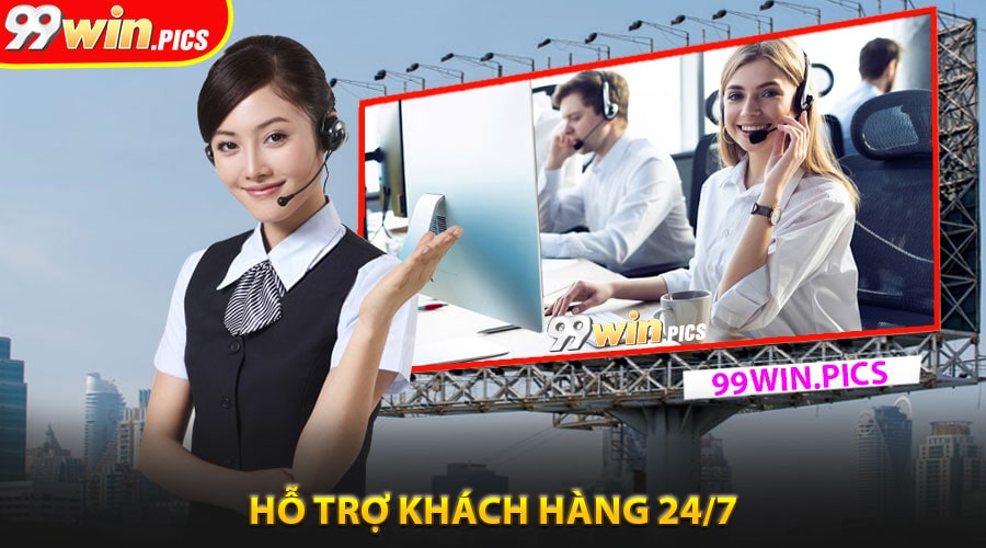 Hỗ trợ khách hàng 24/7 – Có mặt ngay khi bạn cần