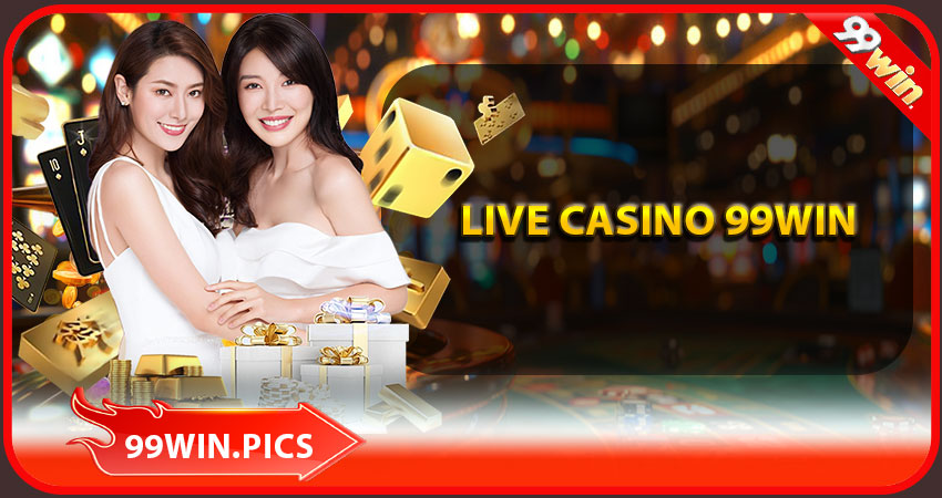 live casino 99win
