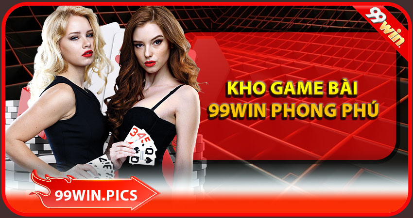 Kho game bài 99win phong phú – đậm chất truyền thống Á Đông