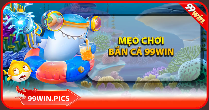 Mẹo chơi bắn cá 998win từ cao thủ