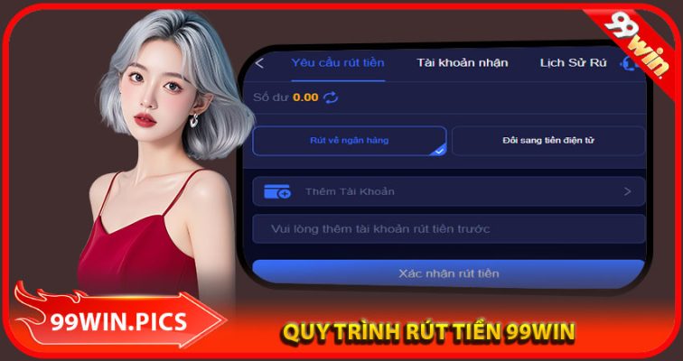 Quy trình rút tiền 99win