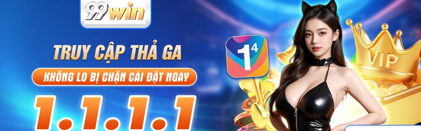 truy cập 99win thả ga